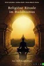 Religiöse Rituale im Buddhismus. Selbstmumifizierung und Weltsichten af Erik Schittko