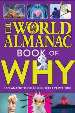 The World Almanac Book of Why: Explanations for Absolutely Everything af World Almanac Kids(TM)