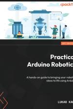 Practical Arduino Robotics af Lukas Kaul