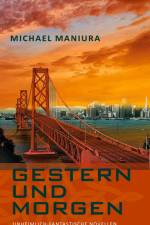 Gestern und morgen af Michael Maniura