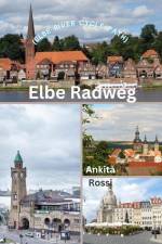 Elbe Radweg (Elbe River Cycle Path) af Ankita Rossi