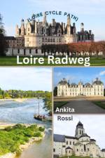 Loire Radweg (Loire Cycle Path) af Ankita Rossi