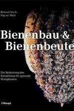 Bienenbau und Bienenbeute af Roland Sachs