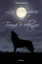 Les Mémoires de Triana Wellinger af Carolane Riboldi