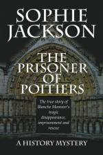 The Prisoner of Poitiers af Sophie Jackson
