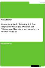 Management in der Industrie 4.0. Eine vergleichende Analyse zwischen der Führung von Maschinen und Menschen in Smarten Fabriken af Julian Winter