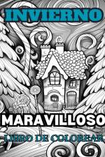 LAS MARAVILLAS DE INVIERNO Libro para colorear para adultos