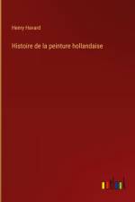 Histoire de la peinture hollandaise af Henry Havard