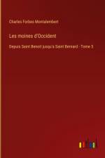 Les moines d'Occident af Charles Forbes Montalembert