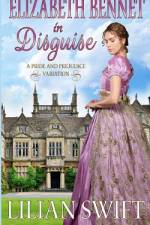 Elizabeth Bennet in Disguise af Lilian Swift