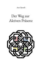 Der Weg zur Aktiven Präsenz af Aziz Djendli