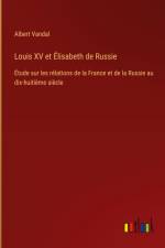 Louis XV et Élisabeth de Russie af Albert Vandal