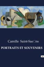 PORTRAITS ET SOUVENIRS af Camille Saint-Sae¿ns