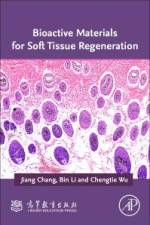 Bioactive Materials for Soft Tissue Regeneration af Jiang Chang