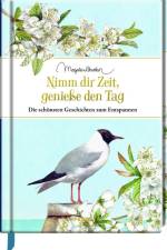 Nimm dir Zeit, genieße den Tag