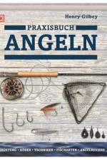 Praxisbuch Angeln af Henry Gilbey