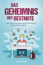 Das Geheimnis der Bestnote - Wie du deine Lernzeit verkürzt, deinen Schnitt verbesserst und deine Freizeit verdoppelst (neue Auflage) af Vlad Kaufman