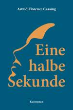 Eine halbe Sekunde af Astrid Florence Cassing