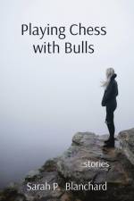 Playing Chess with Bulls af Sarah P. Blanchard