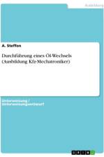 Durchführung eines Öl-Wechsels (Ausbildung Kfz-Mechatroniker) af A. Steffen