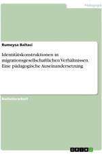 Identitätskonstruktionen in migrationsgesellschaftlichen Verhältnissen. Eine pädagogische Auseinandersetzung af Rumeysa Baltaci