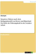 Situatives Führen nach dem Reifegradmodell von Hersey und Blanchard. Die Rolle der Führungskraft in der Sozialen Arbeit af Anonymous