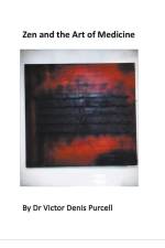 Zen and the Art of Medicine af Víctor Denis Purcell