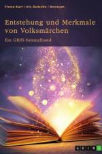 Entstehung und Merkmale von Volksmärchen. Vergleich deutscher und japanischer Märchen, volkstümliche Redensarten und Märchenadaptionen in Filmen af Fiona Karl