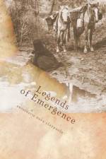 Legends of Emergence af Antoinette Nora Claypoole