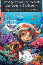 Voyage Coloré - 60 Secrets des Océans à Découvrir af Tom Levy