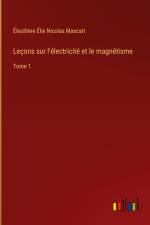 Leçons sur l'électricité et le magnétisme af Éleuthère Élie Nicolas Mascart