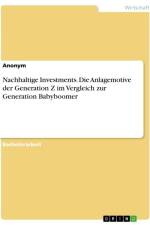 Nachhaltige Investments. Die Anlagemotive der Generation Z im Vergleich zur Generation Babyboomer af Anonymous
