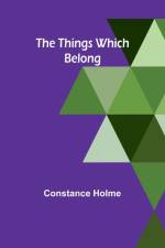 The things which belong- af Constance Holme
