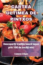 CARTEA ULTIMEA DE PINTXOS af Casiana Dr¿gan
