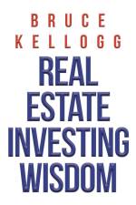 Real Estate Investing Wisdom af Bruce Kellogg