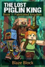 The Lost Piglin King Book 1 af Blaze Block