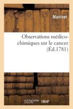 Observations medico-chimiques sur le cancer af Martinet