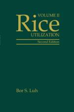 Rice, Volume 2: Utilization af Bor S. Luh