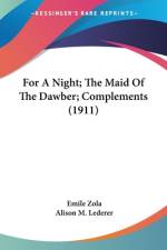 For A Night; The Maid Of The Dawber; Complements (1911) af Emile Zola