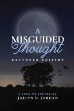 A Misguided Thought af Jaelyn D. Jordan