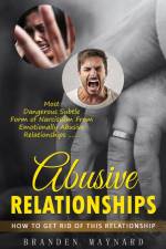 Abusive Relationships af Branden Maynard