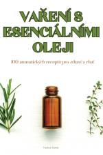 VA¿ENÍ S ESENCIÁLNÍMI OLEJI af Vladimír Matula