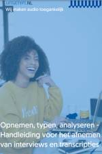 Opnemen, typen, analyseren - handleiding voor het afnemen van interviews en transcripties af Uitgetypt B. V