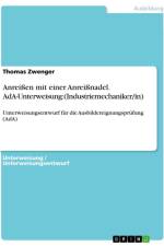 Anreißen mit einer Anreißnadel. AdA-Unterweisung:(Industriemechaniker/in) af Thomas Zwenger