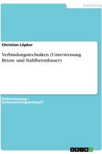 Verbindungstechniken (Unterweisung Beton- und Stahlbetonbauer) af Christian Löpker