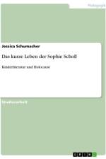 Das kurze Leben der Sophie Scholl af Jessica Schumacher