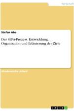 Der SEPA-Prozess. Entwicklung, Organisation und Erläuterung der Ziele af Stefan Abe