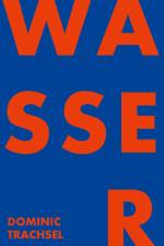 Wasser af Dominic Trachsel