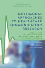 Multimodal Approaches to Healthcare Communication Research af Keiko Tsuchiya