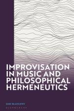 Improvisation in Music and Philosophical Hermeneutics af Sam McAuliffe